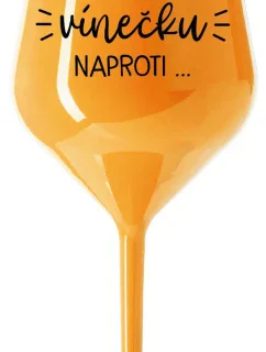 Najprv musím zjesť toto víno... - oranžový nerozbitný pohár na víno 470 ml