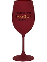 Musím si dať toto víno... - burgundský pohár na víno 350 ml