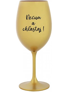 NEVONIŤ A NEHLADIŤ! - zlatý pohár na víno 350 ml