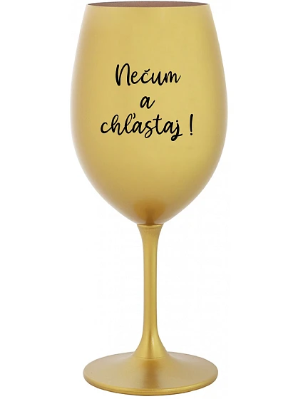 NEVONIŤ A NEHLADIŤ! - zlatý pohár na víno 350 ml