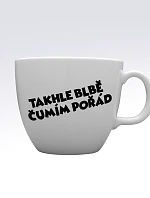 TAKHLE BLBĚ ČUMÍM POŘÁD - MEGA XXL keramický hrnek 1000 ml