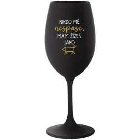 NIKDO MĚ NESPASE, MÁM ŽÍZEŇ JAKO PRASE - černá sklenice na víno 350 ml NIKDO MĚ NESPASE, MÁM ŽÍZEŇ JAKO PRASE - černá sklenice na víno 350 ml