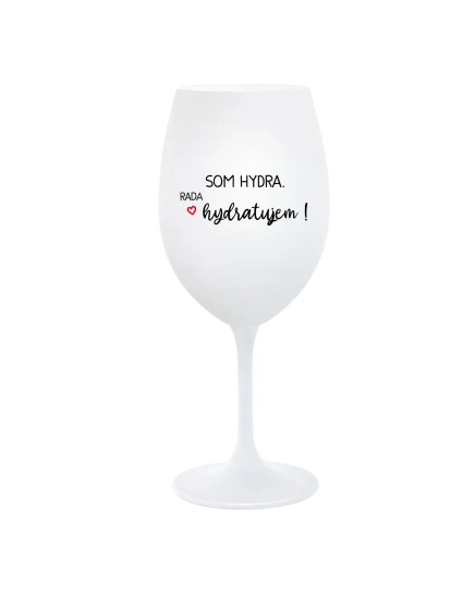 SOM HYDRA. RADA HYDRATUJEM! - biely pohár na víno 350 ml