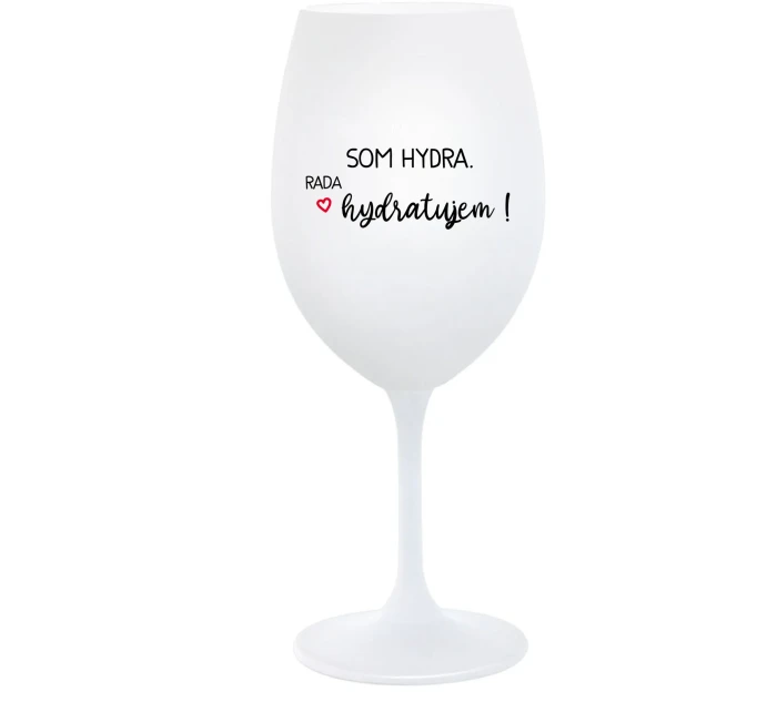SOM HYDRA. RADA HYDRATUJEM! - biely pohár na víno 350 ml