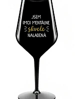 I AM (MO)MENTALLY GLASSED - čierny nerozbitný pohár na víno 470 ml