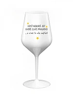 KEĎ NEJEDETE, VIDÍTE ZLATÝ PRÍBEH - biely nerozbitný pohár na víno 470 ml