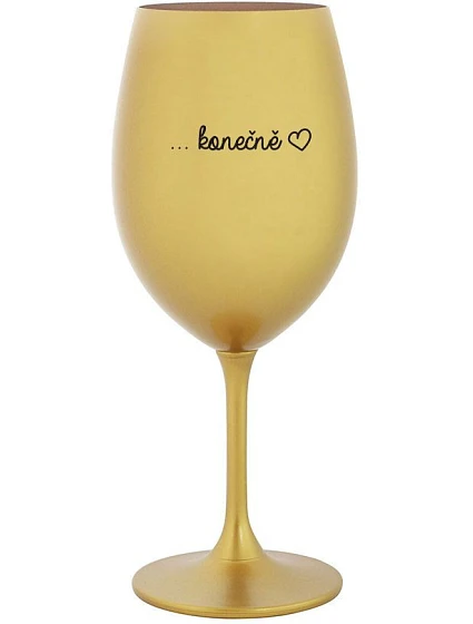 ...KONEČNE - zlatý pohár na víno 350 ml