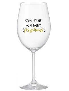 I AM A TOTALLY NORMAL PSYCHO - priehľadný pohár na víno 350 ml