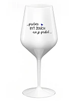 ...PROTOŽE BÝT ŽENICH NENÍ PRDEL... - biely nerozbitný pohár na víno 470 ml