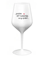 ...PRETOŽE BYŤ SVEDKYŇA NIE JE PRDEL... - biely nerozbitný pohár na víno 470 ml