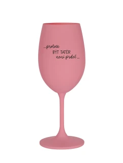 PROTOŽE BÝT TATÉR NENÍ PRDEL - růžová sklenice na víno 350 ml