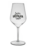 SUPER UČITELKA - čirá nerozbitná sklenice na víno 470 ml