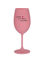 BÝŤ CHASEROM NIE JE PRELIMINÁRNE - ružový pohár na víno 350 ml