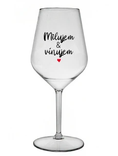 MILUJEM & VÍNUJEM - priehľadný nerozbitný pohár na víno 470 ml