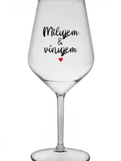 MILUJEM & VÍNUJEM - priehľadný nerozbitný pohár na víno 470 ml