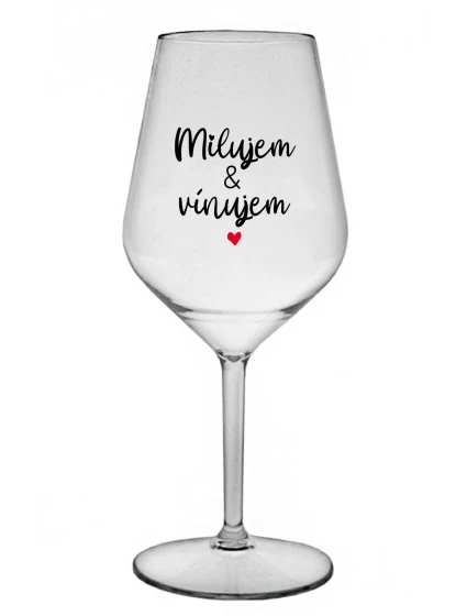 MILUJEM & VÍNUJEM - priehľadný nerozbitný pohár na víno 470 ml