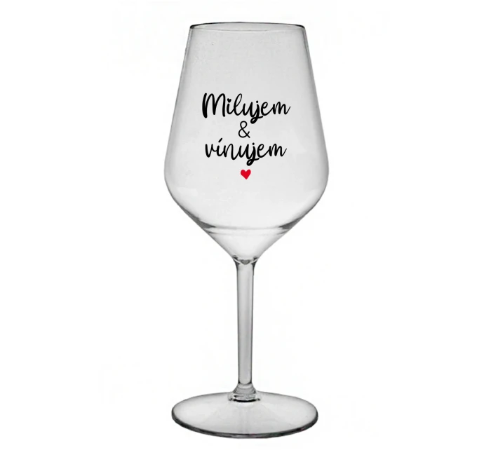 MILUJEM & VÍNUJEM - priehľadný nerozbitný pohár na víno 470 ml