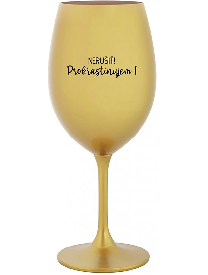 DON'T DISTORT! - zlatý pohár na víno 350 ml