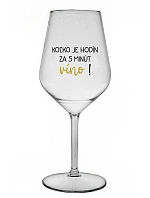 Koľko hodín je to? 5 minút na víno! - priehľadný nerozbitný pohár na víno 470 ml