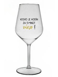 Koľko hodín je to? 5 minút na víno! - priehľadný nerozbitný pohár na víno 470 ml