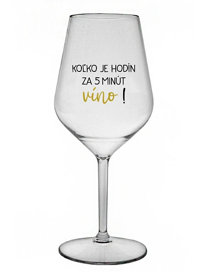Koľko hodín je to? 5 minút na víno! - priehľadný nerozbitný pohár na víno 470 ml
