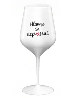 HLAVNE SA NEPOSRAŤ - biely nerozbitný pohár na víno 470 ml HLAVNE SA NEPOSRAŤ - biely nerozbitný pohár na víno 470 ml