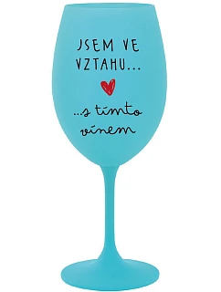 Som vo vzťahu s týmto vínom - tyrkysový pohár na víno 350 ml
