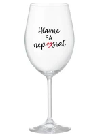 HLAVNE SA NEPOSRAŤ - priehľadný pohár na víno 350 ml HLAVNE SA NEPOSRAŤ - priehľadný pohár na víno 350 ml