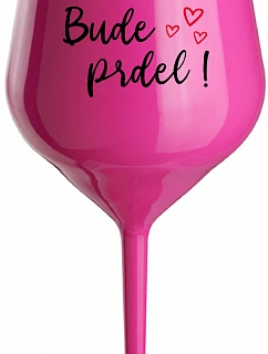 BUDE PRDEL! - ružový nerozbitný pohár na víno 470 ml