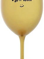 SOMEONE HAS TO SING - zlatý pohár na víno 350 ml