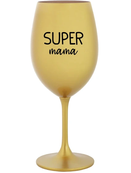 SUPER MÁMA - zlatý pohár na víno 350 ml