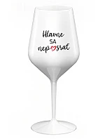 NAJDÔLEŽITEJŠIE NEZABUDNITE - biely nerozbitný pohár na víno 470 ml