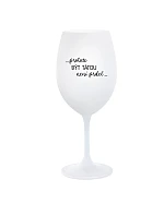 BECAUSE BEING THERE IS NO PRDEL - pohár na biele víno 350 ml