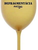 DEFRAGMENTÁCIA MOZGU - zlatý pohár na víno 350 ml
