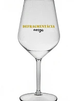 DEFRAGMENTÁCIA MOZKU - priehľadný nerozbitný pohár na víno 470 ml