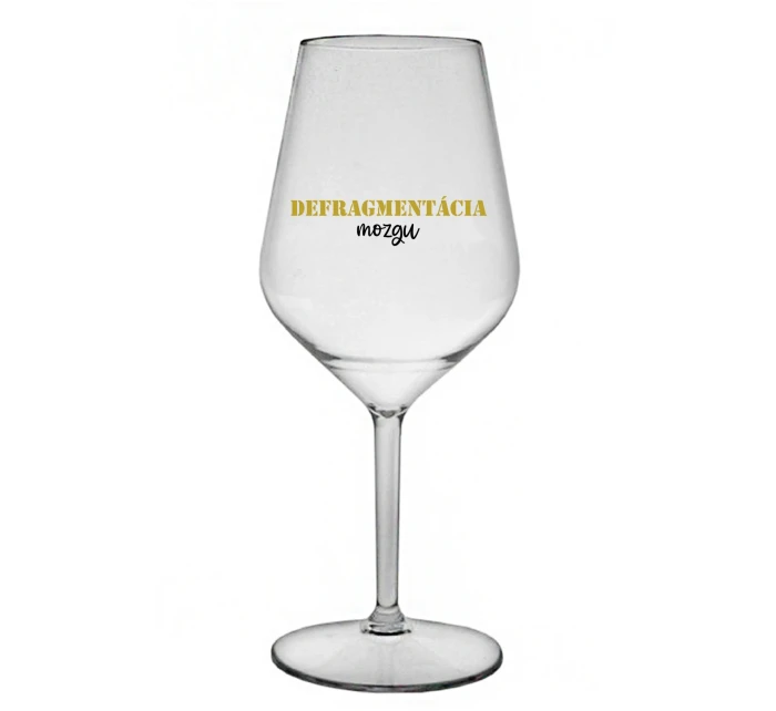 DEFRAGMENTÁCIA MOZGU - priehľadný nerozbitný pohár na víno 470 ml