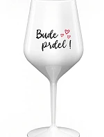BUDE PRDEL! - biely nerozbitný pohár na víno 470 ml