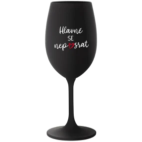 NAJDÔLEŽITEJŠIE NEZABUDNITE - čierny pohár na víno 350 ml NAJDÔLEŽITEJŠIE NEZABUDNITE - čierny pohár na víno 350 ml