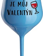 WINE IS MY VALENTINE - modrý nerozbitný pohár na víno 470 ml