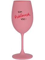 Som kráľovná, budem! - ružový pohár na víno 350 ml