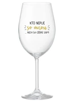 KTO NEPIJE SO MNOU... nech si pije sám! - priehľadný pohár na víno 350 ml