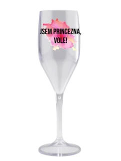 Som princezná, ty vole! - číry nerozbitný pohár na prosecco 150 ml