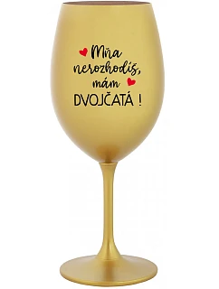 Nemôžete ma vyhodiť, mám DVOJČATÁ! - zlatý pohár na víno 350 ml