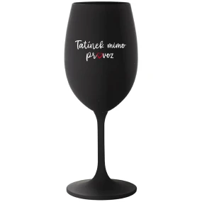TATÍNEK MIMO PROVOZ - černá sklenice na víno 350 ml