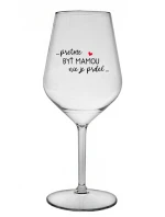 ...PRETOŽE BYŤ MAMOU NIE JE PRDEL... - priehľadný nerozbitný pohár na víno 470 ml ...PRETOŽE BYŤ MAMOU NIE JE PRDEL... - priehľadný nerozbitný pohár na víno 470 ml