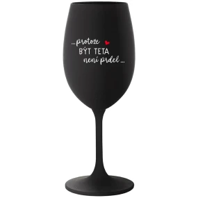 ...Pretože byť otcom nie je vtip... - čierny pohár na víno 350 ml