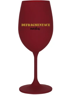 DEFRAGMENTACE MOZKU - bordo sklenice na víno 350 ml
