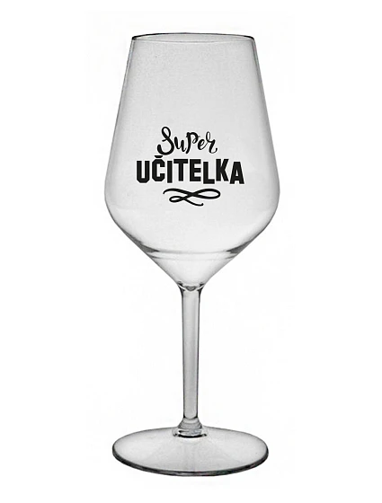 SUPER TEACHER - číry nerozbitný pohár na víno 470 ml
