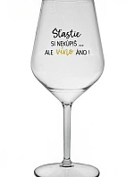 Šťastie si nekúpite, ale víno áno! - priehľadný nerozbitný pohár na víno 470 ml