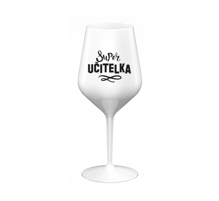 SUPER UČITELKA - bílá nerozbitná sklenice na víno 470 ml